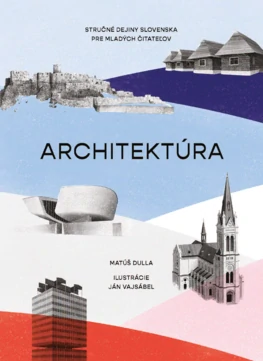 Architektúra. Stručné dejiny Slovenska