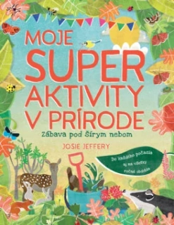 Moje superaktivity v prírode
