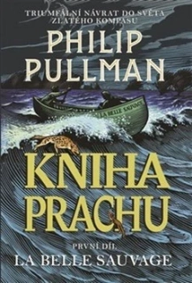 Kniha Prachu: La Belle Sauvage